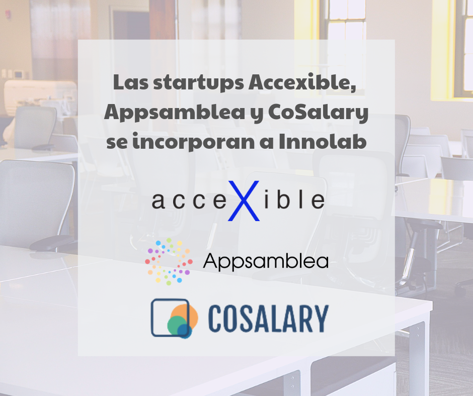 Las startups Accexible, Appsamblea y CoSalary se incorporan a Innolab
