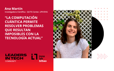 Ana Martín, QUTIS Center: “La computación cuántica permite resolver problemas que resultan imposibles con la tecnología actual”