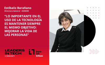 Estibaliz Barañano, ASIMOB: “Lo importante en el uso de la tecnología es mantener siempre el mismo objetivo: mejorar la vida de las personas”