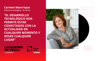 Carmen Manrique, El Correo: “El desarrollo tecnológico nos permite estar conectados con la actualidad en cualquier momento y desde cualquier lugar”
