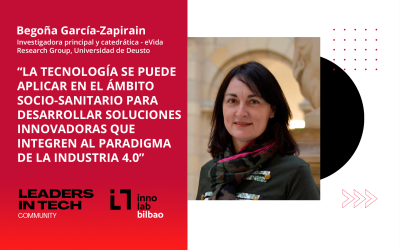 Begoña García-Zapirain, eVida Research Group – Universidad de Deusto: “La tecnología se puede aplicar en el ámbito socio-sanitario para desarrollar soluciones innovadoras que integren al paradigma de la industria 4.0″