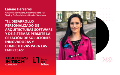 Laiene Herreros, Gondor Solutions: “El desarrollo personalizado de arquitecturas software y de sistemas permite la creación de soluciones innovadoras y competitivas para las empresas”