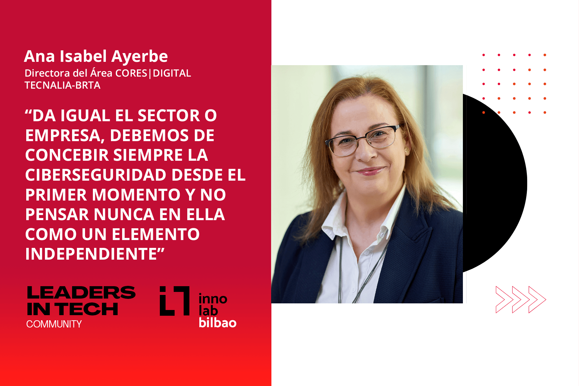 Ana Isabel Ayerbe, TECNALIA: “Da igual el sector o empresa, debemos de concebir siempre la Ciberseguridad desde el primer momento y no pensar nunca en ella como un elemento independiente”
