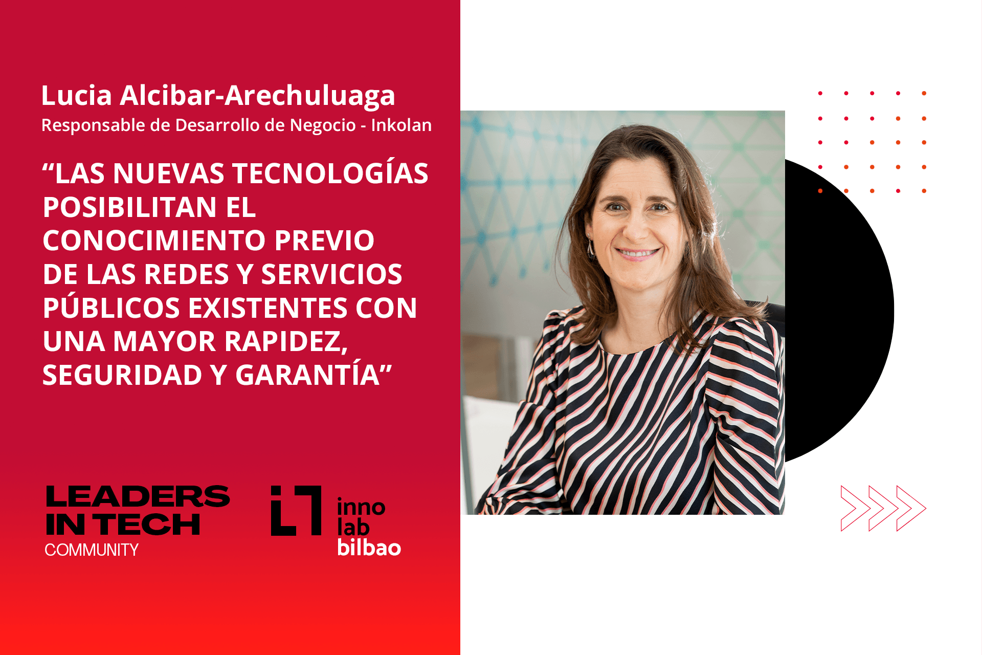 Lucia Alcibar-Arechuluaga, Inkolan: “Las nuevas tecnologías posibilitan el conocimiento previo de las redes y servicios públicos existentes con una mayor rapidez, seguridad y garantía”