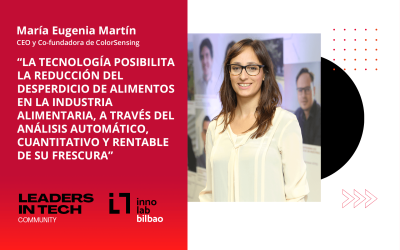 María Eugenia Martín, ColorSensing: “La tecnología posibilita la reducción del desperdicio de alimentos en la industria alimentaria, a través del análisis automático, cuantitativo y rentable de su frescura”