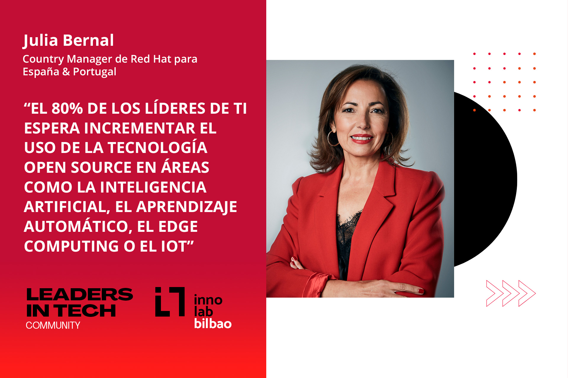 Julia Bernal, Red Hat: “El 80 % de los líderes de TI espera incrementar el uso de la tecnología Open Source en áreas como la Inteligencia Artificial, el aprendizaje automático, el Edge Computing o el IoT”