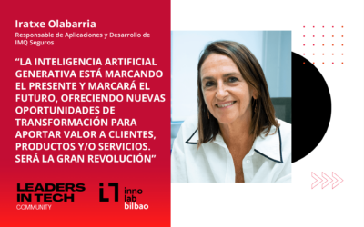 Iratxe Olabarria, IMQ Seguros: “La Inteligencia Artificial Generativa está marcando el presente y marcará el futuro, ofreciendo nuevas oportunidades de transformación para aportar valor a clientes, productos y/o servicios. Será la gran revolución”