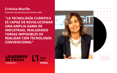 Cristina Murillo, Clúster GAIA: “La tecnología cuántica es capaz de revolucionar una amplia gama de industrias, realizando tareas imposibles de realizar con tecnología convencional“
