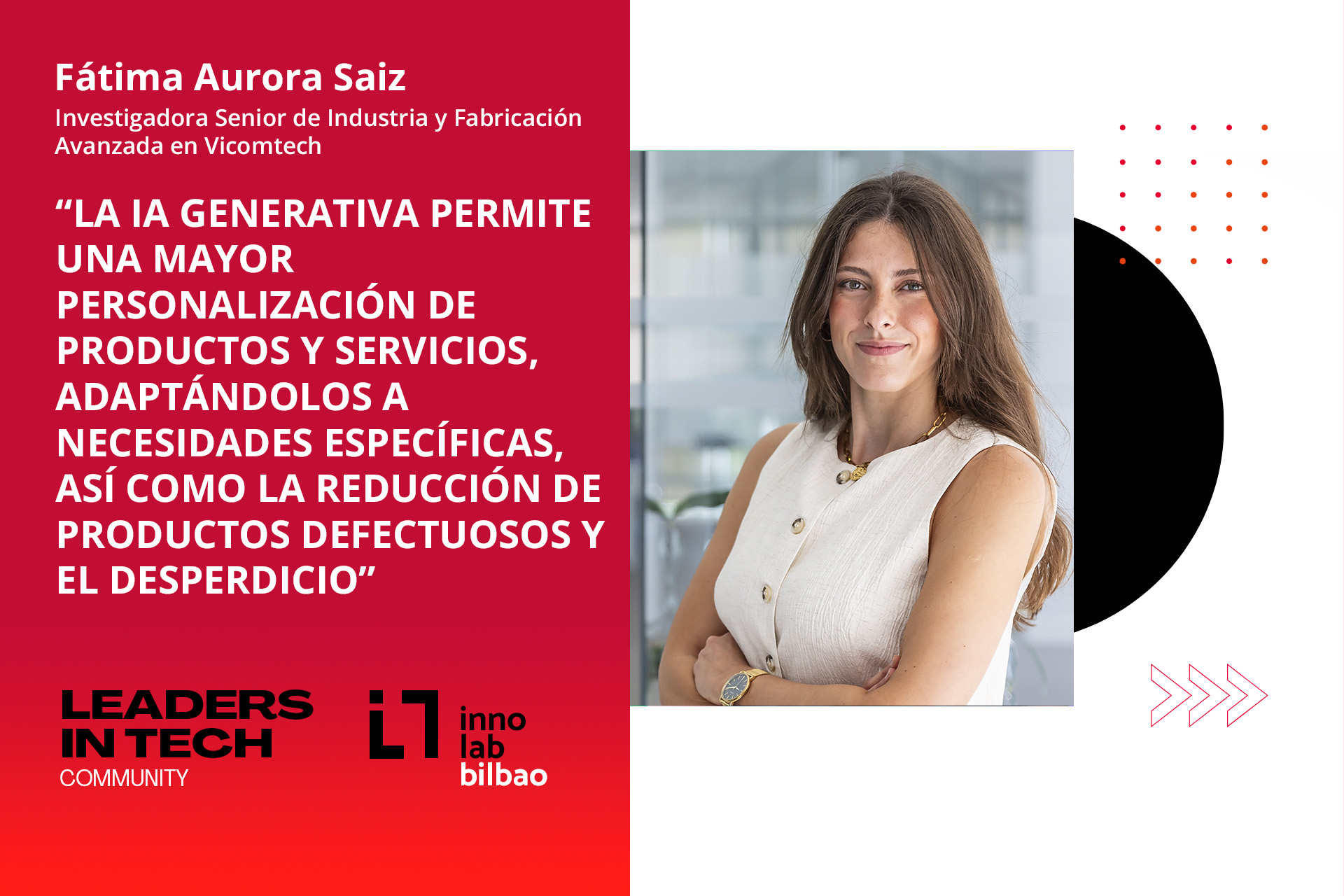 Fátima Aurora Sáiz, Vicomtech: “La IA Generativa permite una mayor personalización de productos y servicios, adaptándolos a necesidades específicas, así como la reducción de productos defectuosos y el desperdicio“